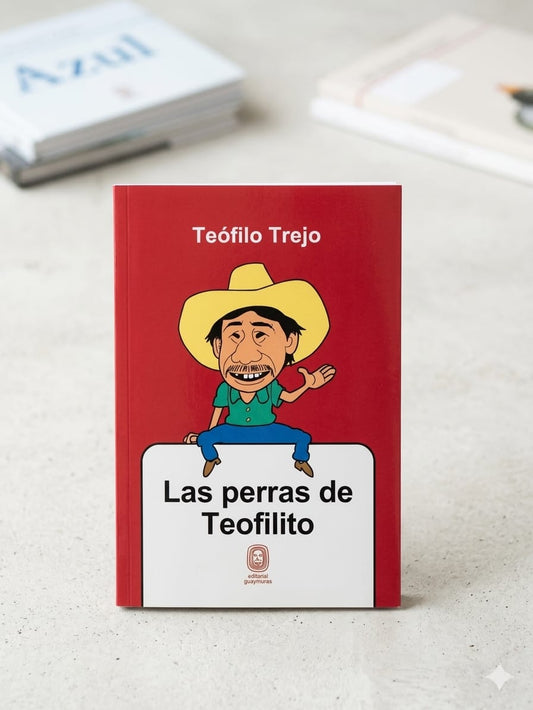 Las perras de Teofilito: ¡El humor más catracho en un solo libro!